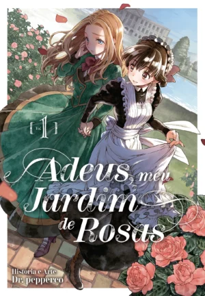 Adeus, meu Jardim de Rosas (Vol. 1 de 3) - PRÉ-VENDA